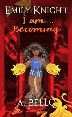 Abiola Bello - Emily Knight I am... Becoming, Häftad