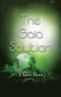 bokomslag The Gaia Solution