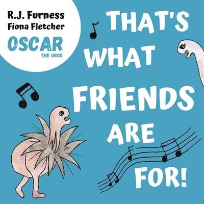 R.J. Furness, R. J. Furness, R J Furness - That's What Friends Are For! (Oscar The Orgo), Häftad