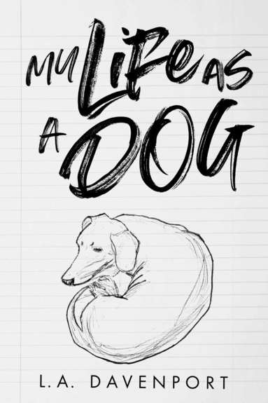 L. A. Davenport - My Life as a Dog, Häftad