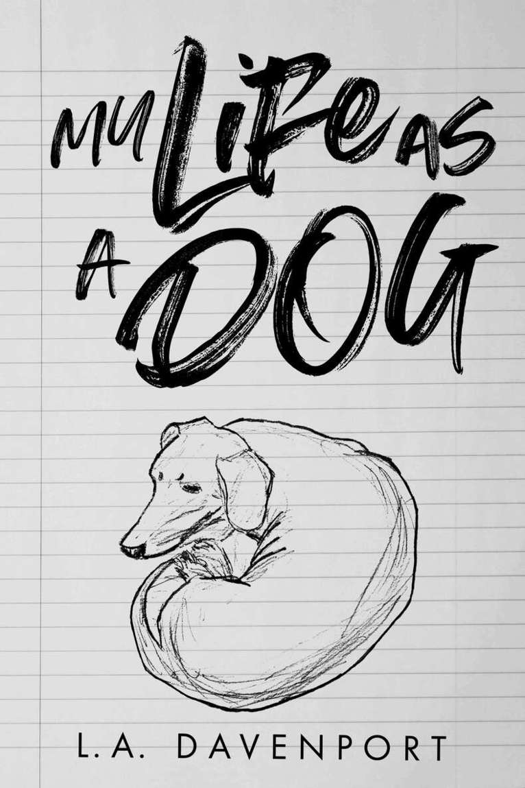 L. A. Davenport, L. a. Davenport - My Life as a Dog, Häftad