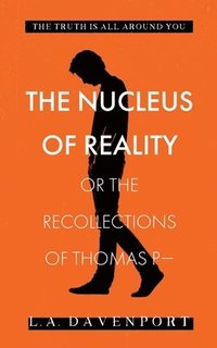 bokomslag The Nucleus of Reality