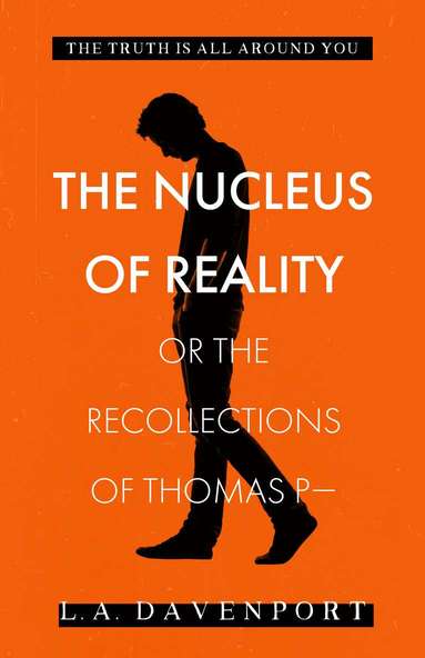 L. A. Davenport - Nucleus of Reality, Häftad
