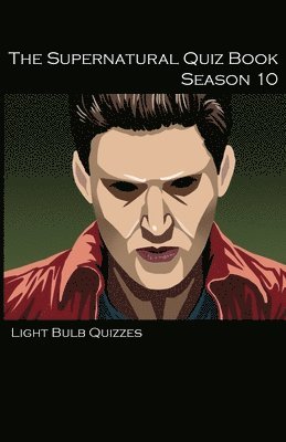 Light Bulb Quizzes - Supernatural Quiz Book Season 10, Häftad