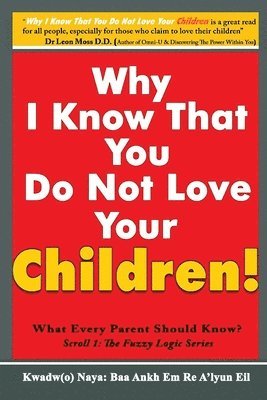 Why I Know That You Do Not Love Your Children! 1