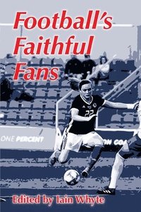 bokomslag Football's Faithful Fans