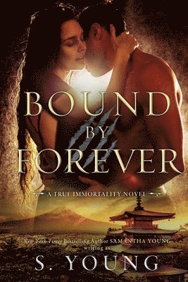 Bound by Forever (A True Immortality Novel) 1