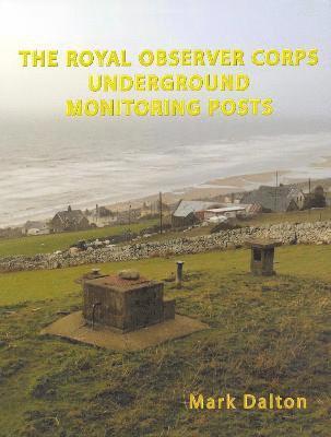 Mark Daslton - Royal Observer Corps Underground Monitoring Posts, Häftad