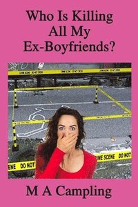 bokomslag Who Is Killing All My Ex-Boyfriends?