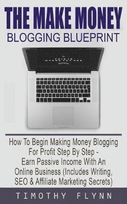 bokomslag The Make Money Blogging Blueprint