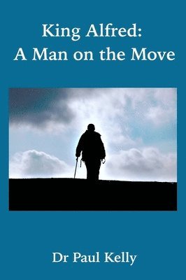King Alfred: A Man on the Move 1