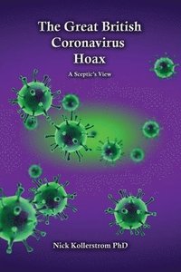 bokomslag The Great British Coronavirus Hoax