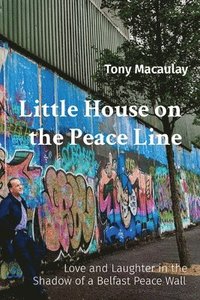 bokomslag Little House on the Peace Line
