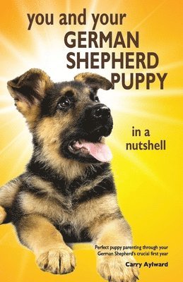 You and Your German Shepherd Puppy in a Nutshell 1