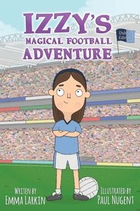 bokomslag Izzy's Magical Football Adventure Dublin Edition