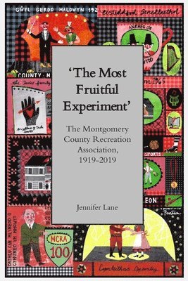 bokomslag 'The Most Fruitful Experiment': The Montgomery County Recreation Association, 1919-2019
