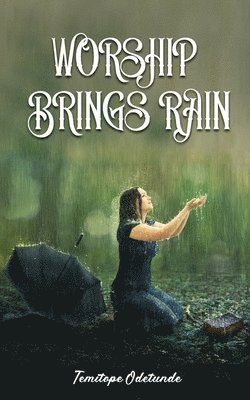 Worship Brings Rain 1