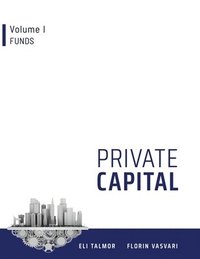 bokomslag Private Capital: Volume I - Funds