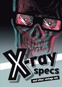 bokomslag X-ray Specs and Other Vintage Ads