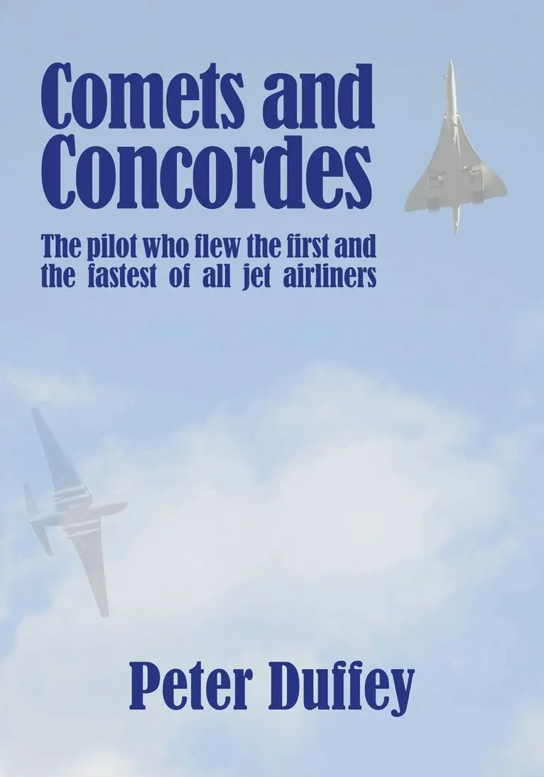 Peter Duffey - Comets and Concordes, Inbunden. Tillgänglighet: Lägg i varukorg