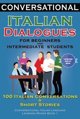 bokomslag Conversational Italian Dialogues For Beginners and Intermediate Students