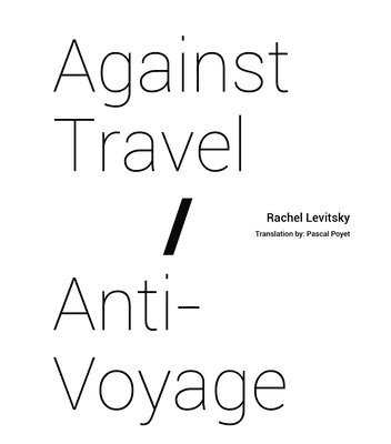 Against Travel/ Anti-Voyage 1