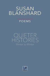 bokomslag QUIETER HISTORIES. POEMS