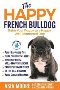 bokomslag The Happy French Bulldog