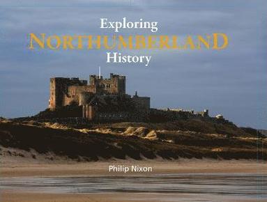 bokomslag Exploring Northumberland History