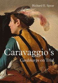 bokomslag CaravaggioS Cardsharps on Trial: Thwaytes v. SothebyS