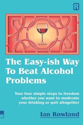 The Easy-ish Way To Beat Alcohol Problems 1