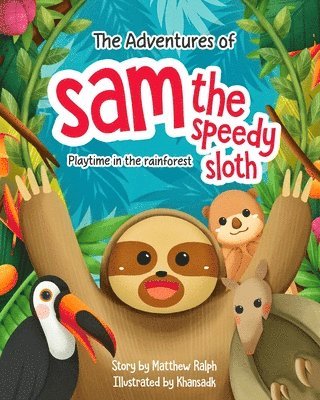 bokomslag The Adventures Of Sam The Speedy Sloth