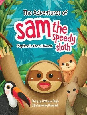 bokomslag The Adventures Of Sam The Speedy Sloth