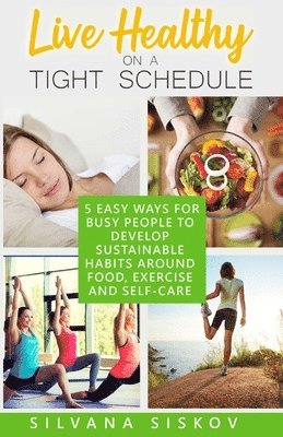 LIVE HEALTHY ON A TIGHT SCHEDULE 1