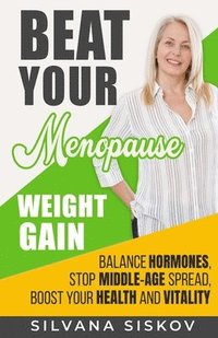 bokomslag Beat Your Menopause Weight Gain