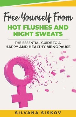 Free Yourself From Hot Flushes and Night Sweats 1