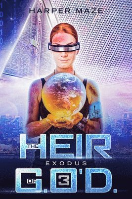 Heir of G.O'D. Exodus: A LitRPG Gamelit Adventure Series 1