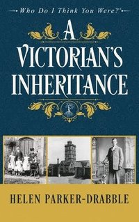 bokomslag A Victorian's Inheritance
