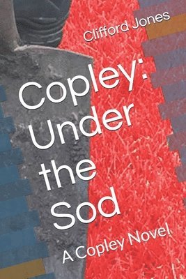 Copley: Under the Sod: A Copley Novel 1