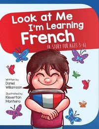 bokomslag Look At Me I'm Learning French