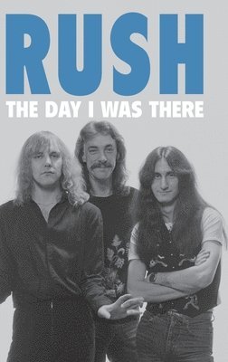 Rush - The Day I Was There 1