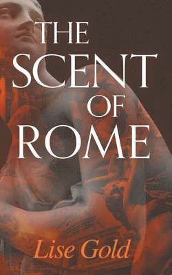 Lise Gold - Scent of Rome, Häftad
