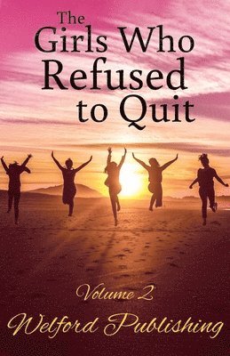 bokomslag Girls Who Refused to Quit - Volume 2