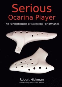 bokomslag Serious Ocarina Player - The Fundamentals of Excellent Performance