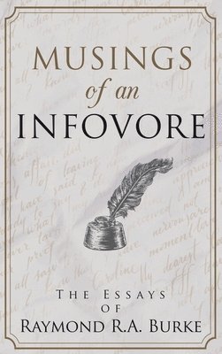 Raymond R. a. Burke - Musings of an Infovore, Inbunden