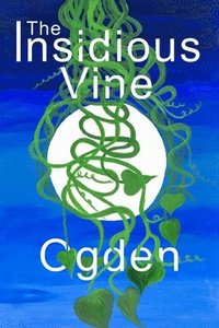 bokomslag The Insidious Vine