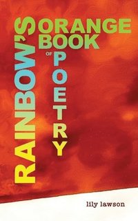 bokomslag Rainbows Orange Book of Poetry