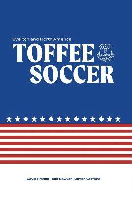 David France, Rob Sawyer, Darren Griffiths - Toffee Soccer, Inbunden