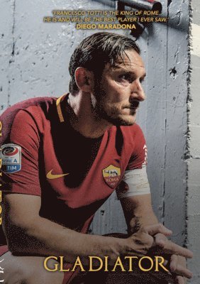 Francesco Totti - Gladiator, Häftad