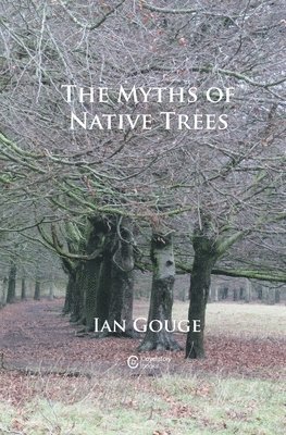 Ian Gouge - Myths of Native Trees, Häftad